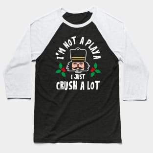 I Just Crush a Lot Baseball T-Shirt